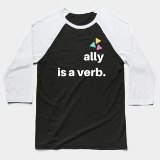 ally is a verb Baseball T-Shirt